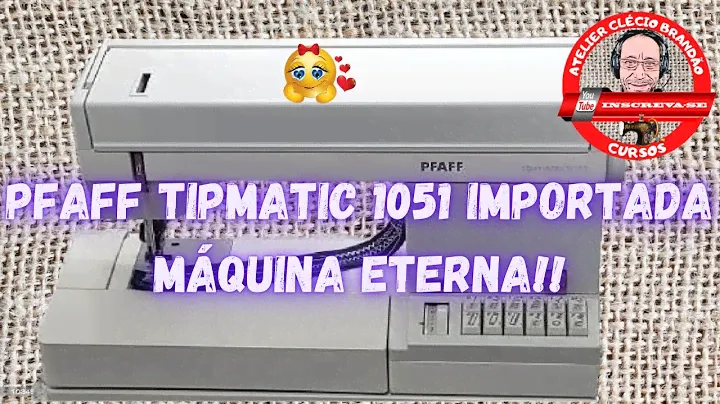Máquina Pfaff Tipmatic 1051 uma das eternas!
