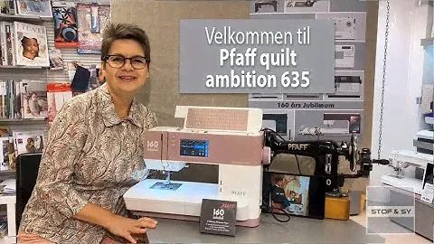 Velkommen til  Pfaff quilt ambition 635