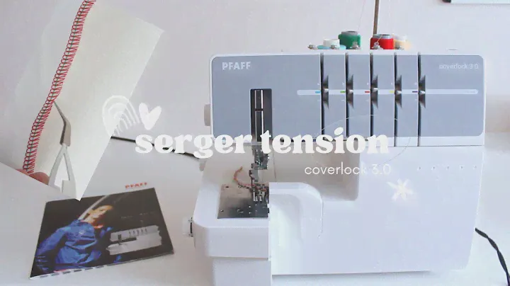 Pfaff Coverlock 3 0 as a Serger, Threading a Serger, Setting Serger Tension