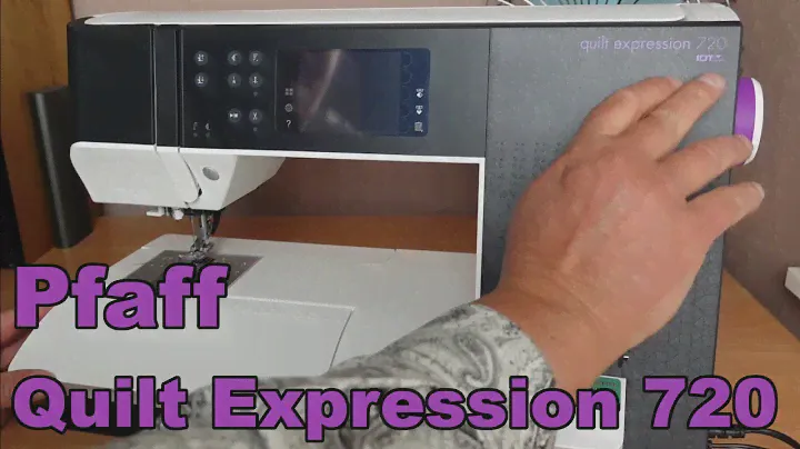 My New Pfaff Quilt Expression 720 and Why I Bought It - Overview