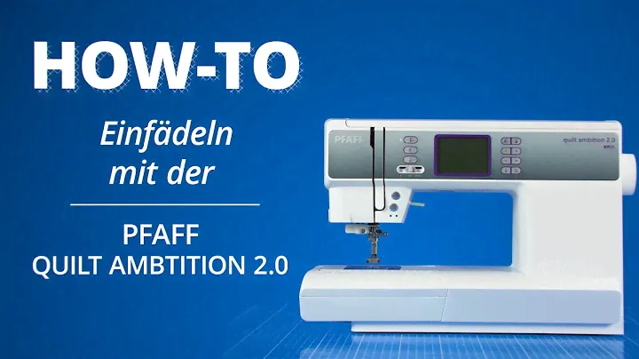 Einfädel-Tutorial Pfaff Quilt Ambition 2.0