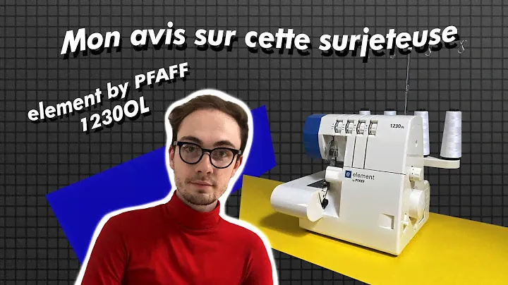 Mon avis sur cette surjeteuse (element by PFAFF 1230OL)